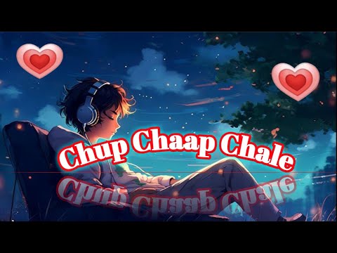 ♥️👩‍❤️‍💋‍👩Romantic Hindi Lofi । 💞 Chup Chaap Chale ।। Chill Love Song । 🌌 Relaxing Romantic Beats ।।