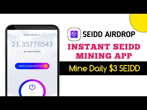 SEIDD Mining Airdrop App || Instant Mine Seidd Token Biggest Mine Token App || Seidd Token Future