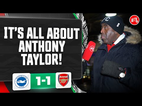 It’s All About Anthony Taylor! (Robbie) | Brighton 1-1 Arsenal