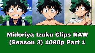 Midoriya Izuku Clips RAW (Season 3) 1080p Part 1