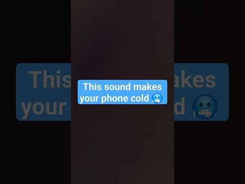 this sound makes your phone cold.