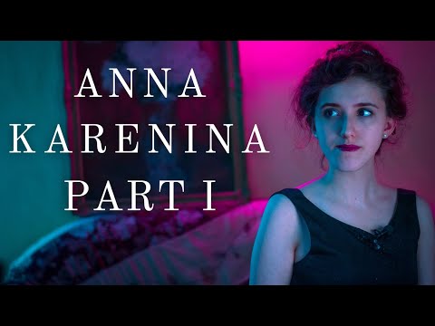 Anna Karenina (Part 1)