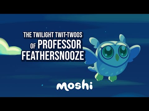 Relaxing Audio Bedtime Story for Kids | The Twilight Twit-Twoos of Professor Feathersnooze | Moshi