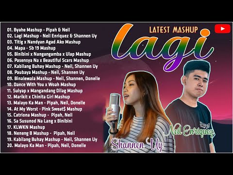 LAGI X MAPA MASHUP  Latest Mashup OPM Viral Kanta 2021 Neil Enriquez x Pipah Pancho x Skusta Clee