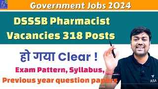 DSSSB Pharmacist Vacancy 318 Post 2024 | Exam Pattern, Syllabus, Previous year question papers DSSSB