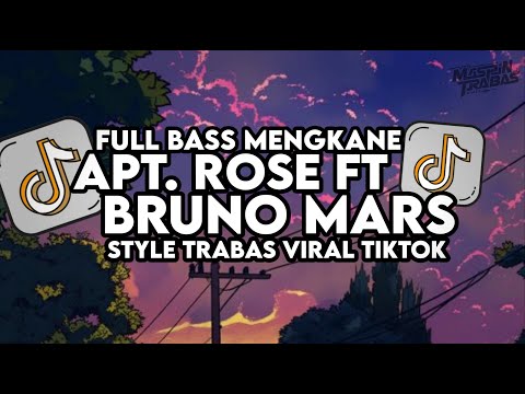 Dj APT. Rose Ft Bruno Mars Remix Full Bass Santuy Style Trabas Viral TikTok 2024