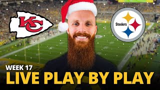 Chiefs vs Steelers LIVE play by play reaction! | Week 17