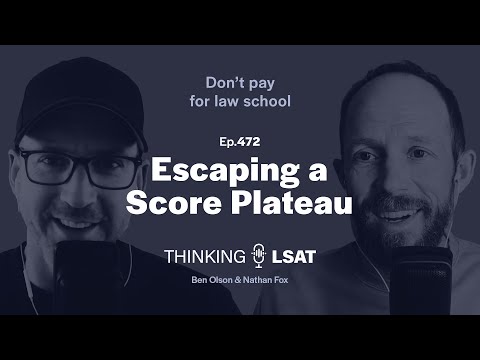 Escaping a Score Plateau | Thinking LSAT, Ep. 472