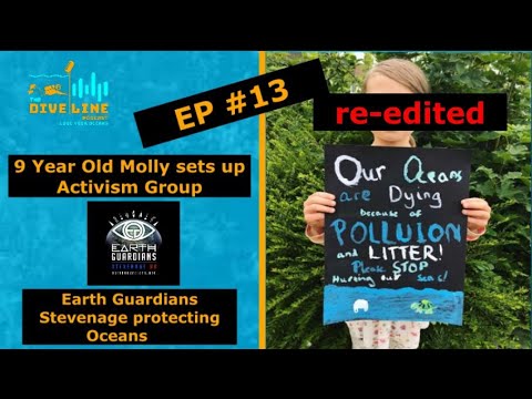 Earth Guardians Stevenage Joins us on Surface Interval 13, 9 year old molly starts activist group,