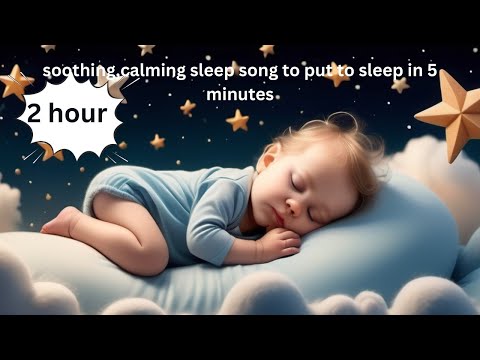 2 hour peaceful sleep music-🌙 Soothing Sleep music  - Relaxing Baby Lullabies|toddler sleep song