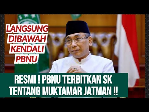 RESMI PBNU TERBITKAN SK MUKTAMAR  JATMAN !! LUTHFI BN YAHYA MASIH BERANI  MELAWAN ??