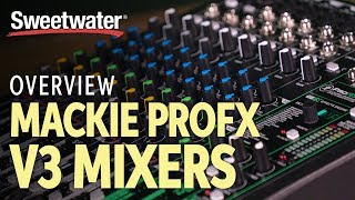 Mackie ProFX v3 Mixers Overview