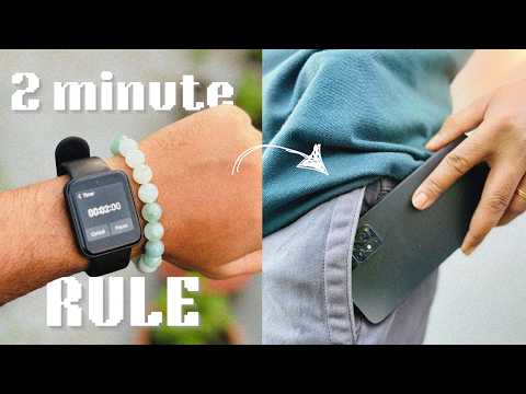 The 2 Minute Rule to Stop Phone Addiction