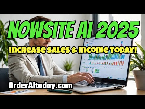 NOWSITE AI 2025: Want Massive Sales & Success? Do This Now!