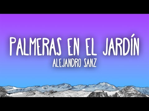 Alejandro Sanz - Palmeras en el jardín