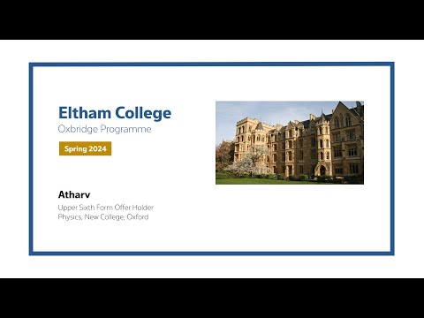 My Oxbridge Journey - Atharv (2024)