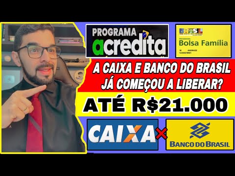 CAIXA E BANCO DO BRASIL JÁ COMEÇARAM A LIBERAR O EMPRÉSTIMO ACREDITA PARA TODOS DO BOLSA FAMÍLIA???