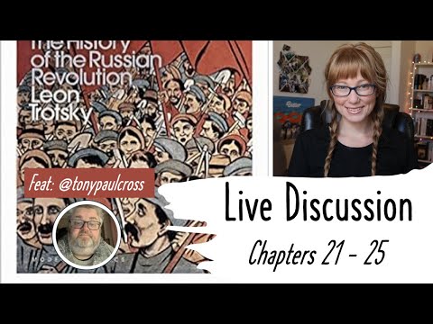 chapters 21 - 25 | the history of the russian revolution by leon trotsky liveshow discussion