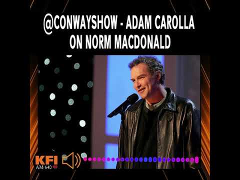 Conway Show - Adam Carolla on Norm Macdonald