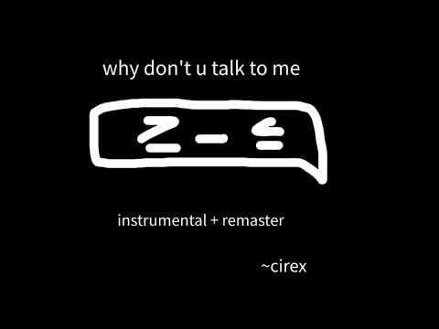 why don't u talk to me (instrumental + remaster)