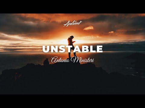 Antonio Ministeri - Unstable [ambient classical relaxing]