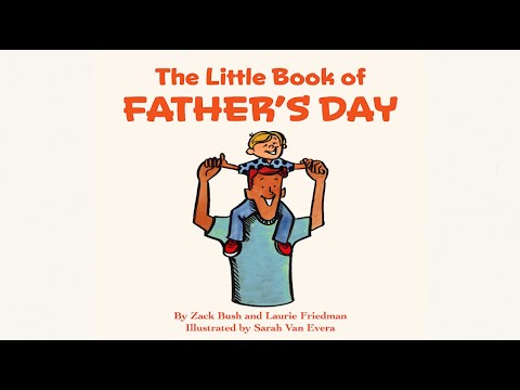 The Little Book of Father's Day by Zack Bush & Laurie Friedman | Father's Day Read Aloud Book