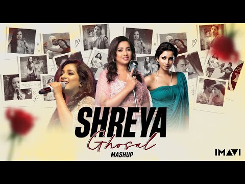 Shreya Ghoshal Mashup 2024 | Imavi | Melody Queen Shreya Ghoshal Hits