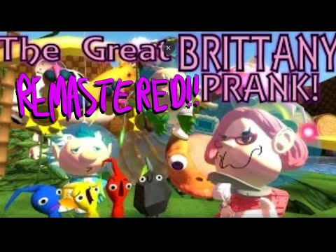 The Great Brittany Prank: REMASTERED! (A Pikmin 3 Improv Improv Skit)