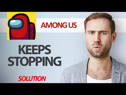 How To Fix Among Us Game App Keeps Stopping | Step By Step