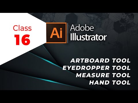 Adobe illustrator full course| class -16 | Artboard tool | eyedropper |  measure tool | hand tool