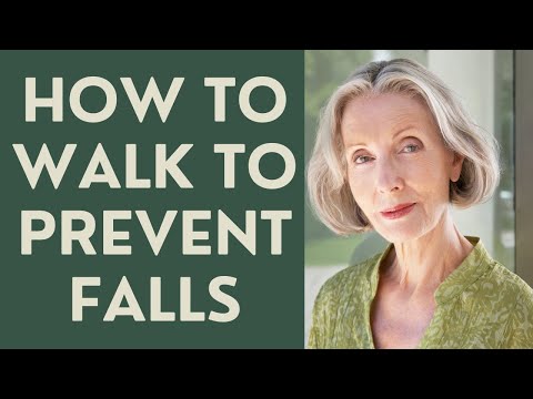 How to Walk to PREVENT FALLS