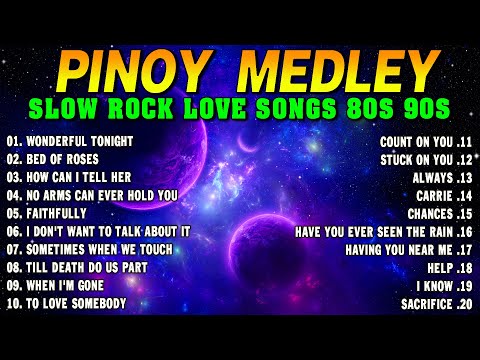 Slow Rock Love Song Nonstop 🎷 SLOW ROCK MEDLEY 🎧 Rock Ballads 70S 80S 90S 🔊 Nonstop Pinoy Medley