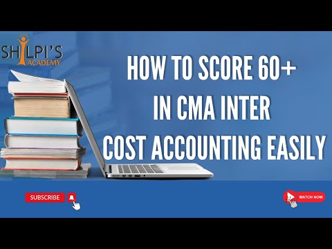 How to score 60+ in cma inter exam   cost accounting