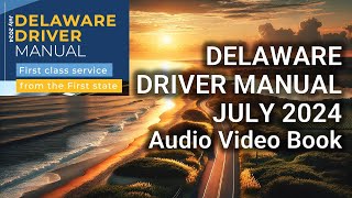 Delaware Drivers Manual (July 2024) – 2-Page HD Audio Video Book Captioned