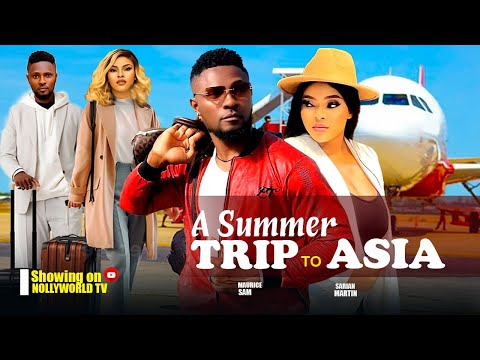 A SUMMER TRIP TO ASIA - MAURICE SAM, SARIAN MARTIN 2024 latest nigerian movie