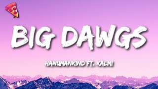 Hanumankind Ft. Kalmi - Big Dawgs