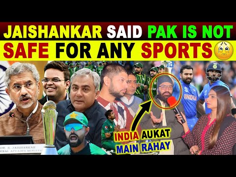 JAISHANKAR SAID PAKISTAN IS NOT SAFE FOR ANY SPORTS | PAK CRYING REACTIONS | SANA AMJAD