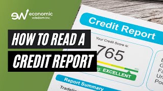 Economic Wisdom | How To Read A Credit Report