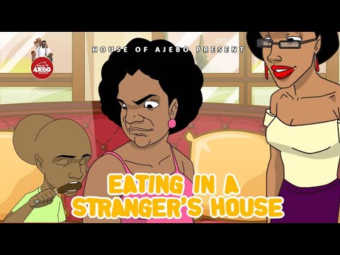 Eating in a stranger's house. African mums are the same.