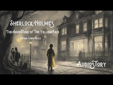 Sherlock Holmes : The Yellow Face - Unveiling a Mystery (Audiobook)