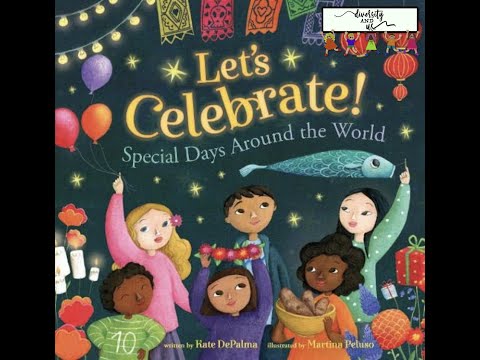 Let's Celebrate - Read Aloud #diversity #festivals #holidaysacrosscultures #crossculturalcelebration