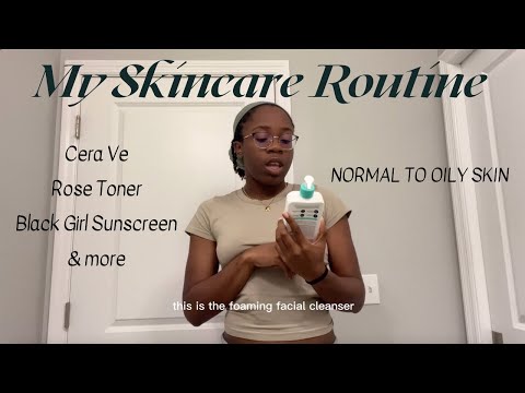 My Skincare Routine | Cera Ve, Black Girl Sunscreen, Rose Toner etc | Normal to Oily Skin | blvkmuse