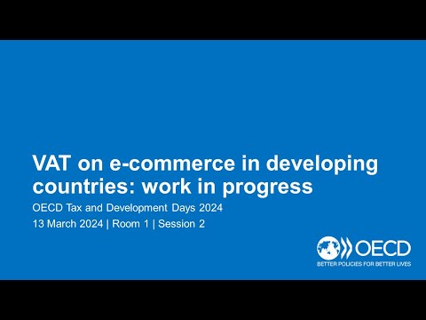 OECD Tax and Development Days 2024 (Day 2 Room 1 Session 2): VAT on e-commerce