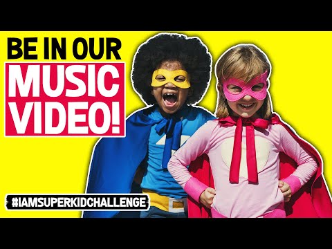 Be in our music video! "I Am Super Kid" #iamsuperkidchallenge