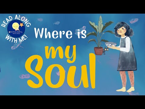 Where is my Soul - Read Aloud Kids Book - A Bedtime Story with Dessi! - Story time