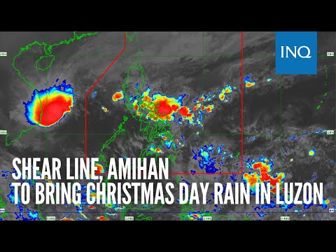 Shear line, amihan to bring Christmas Day rain in Luzon