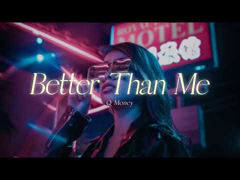 Vietsub | Better Than Me - Q Money | Lyrics Video