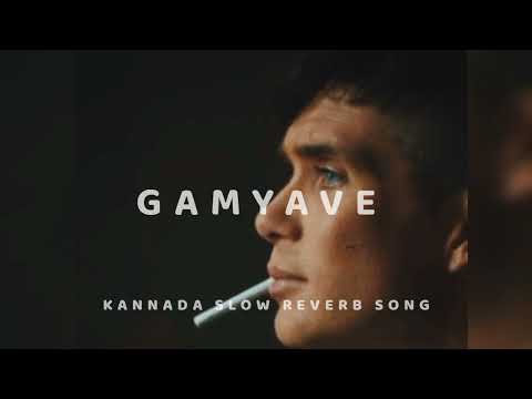 GAMYAVE [SLOW+REVERB] #kannada#kannadasong #kannadamusically #kannadalofi #slowreverbsongs #hitsongs