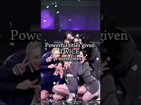 Powerful titles given TWICE members.✨️#twice #kpop #fypシ゚viral  #kpopopularity