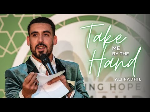 Take Me By The Hand | Ali Fadhil | Arabic | The Muslim Convention 2022